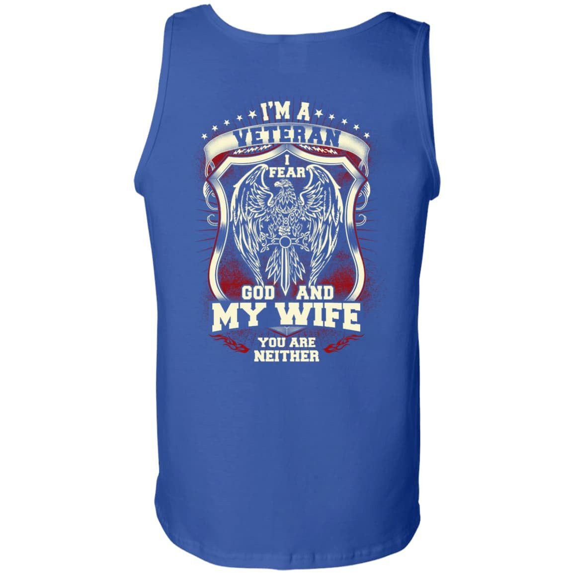 I Am A Veteran I Fear God And My Wife Not You-T-Shirt & Hoodie-Unisex Tank-Royal
