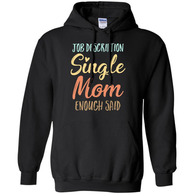 Funny Job Description Single Mom Enough Said-T-Shirt & Tank Top-Pullover Hoodie-Black