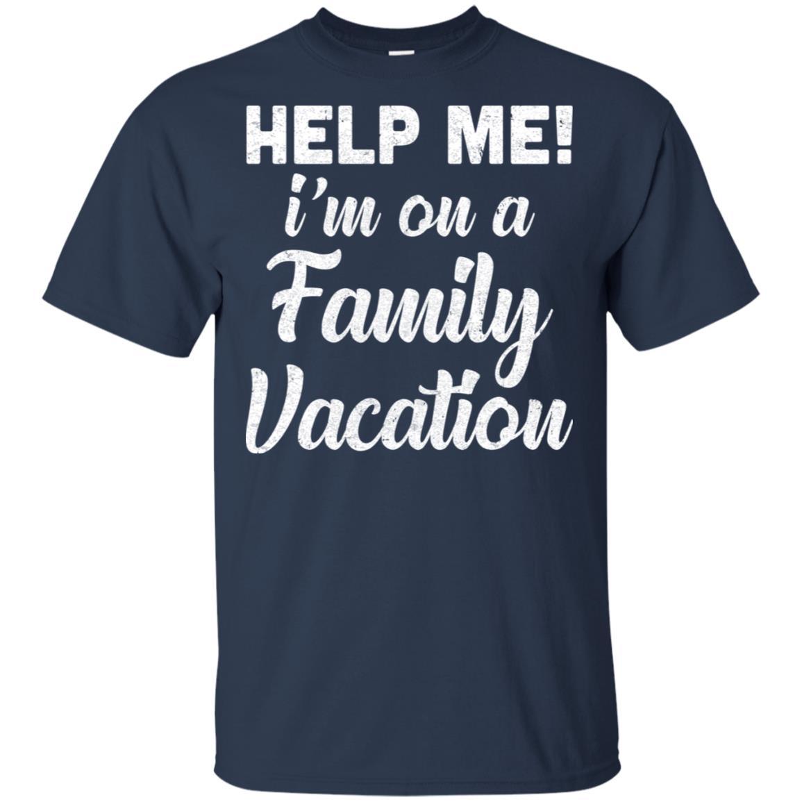 Help Me I'm On A Family Vacation Funny Travel Gift-T-Shirt & Hoodie-Classic T-Shirt-Navy