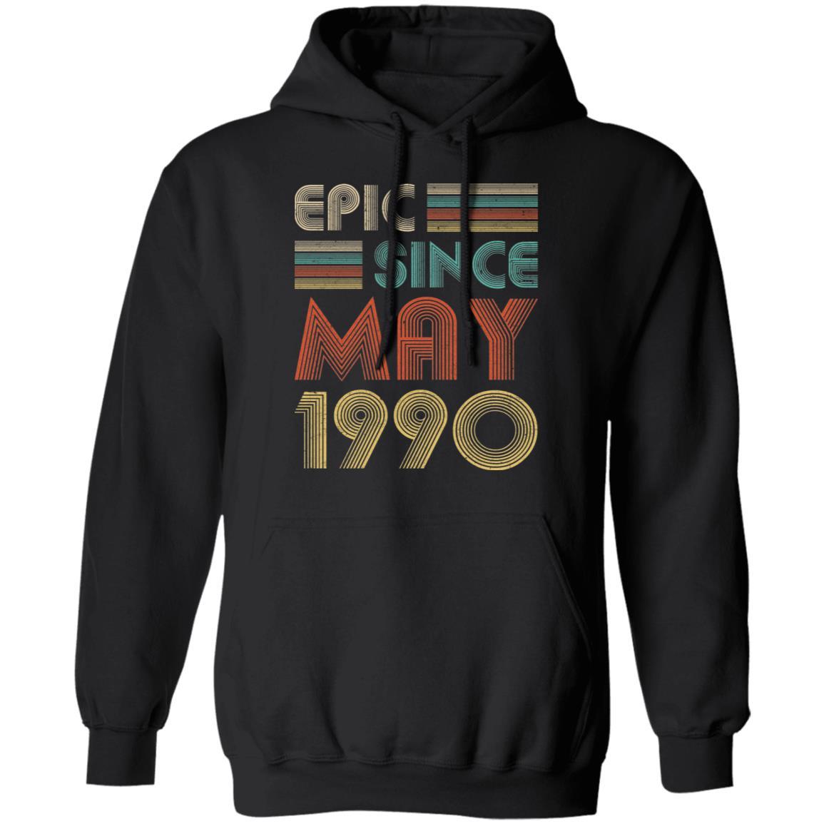 Epic Since May 1990 Vintage 31th Birthday Gifts-T-Shirt & Hoodie-Pullover Hoodie-Black