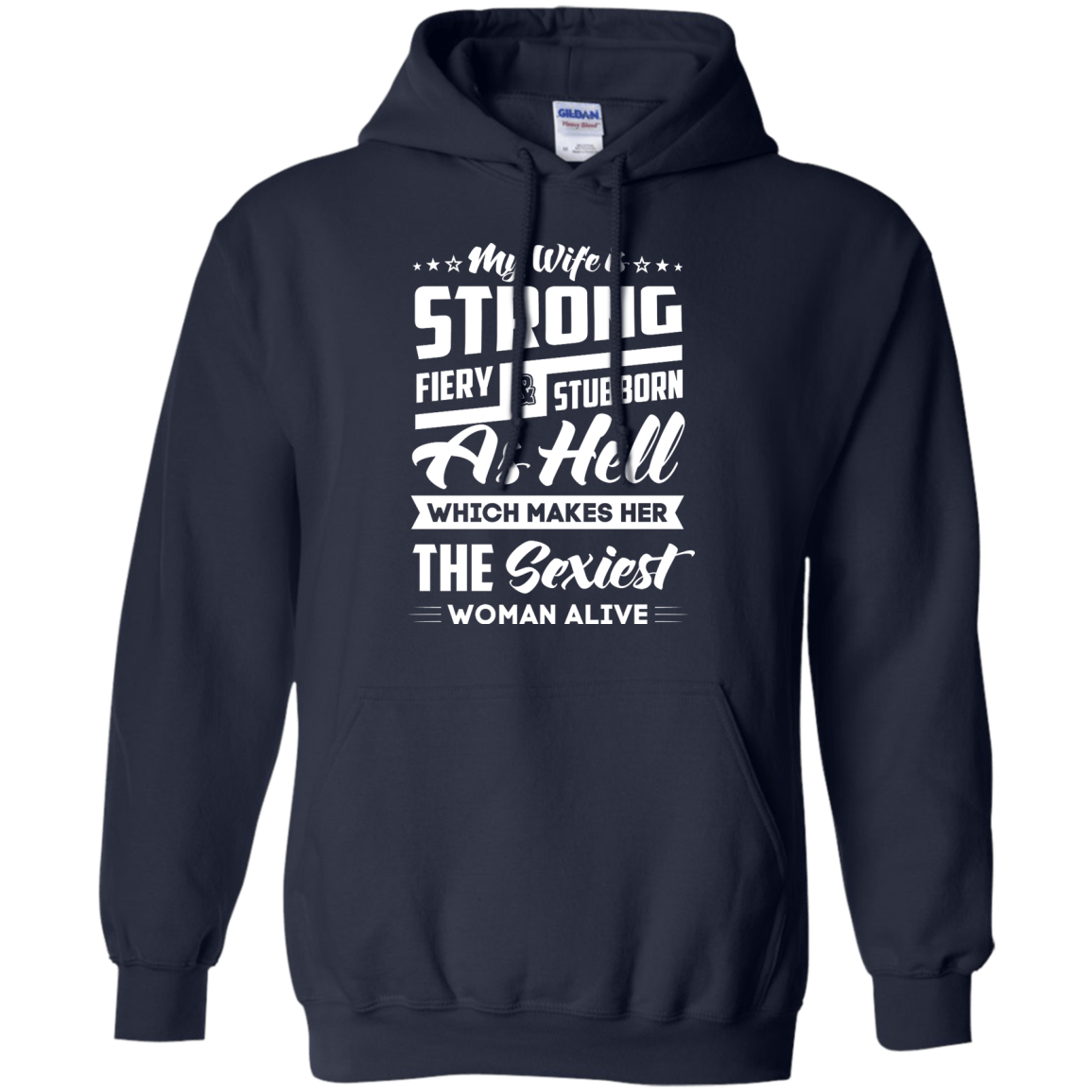 My Wife Is Strong Fiery And Stubborn As Hell-T-Shirt & Hoodie-Pullover Hoodie-Navy