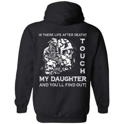 Is There Life After Death Touch My Daughter And You'll Find Out-T-Shirt & Hoodie-Pullover Hoodie-Black