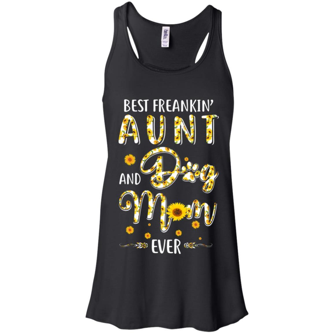 Best Freakin Aunt And Dog Mom Ever Mother Day Gift
