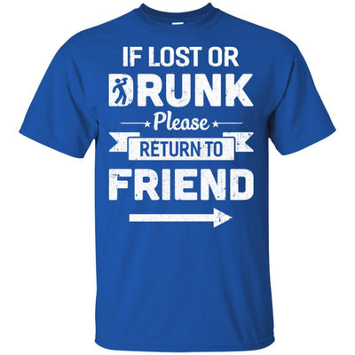 If Lost Or Drunk Please Return To My Friend-T-Shirt & Hoodie-Classic T-Shirt-Royal