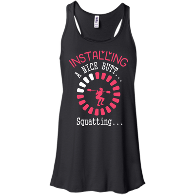 Installing A Nice Butt... Squatting...-T-Shirt & Hoodie-Women's Flowy Racerback Tank-Black