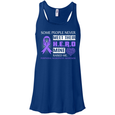 Peripheral Neuropathy Awareness Some People Never Meet Hero-T-Shirt & Hoodie-Women's Flowy Racerback Tank-True Royal