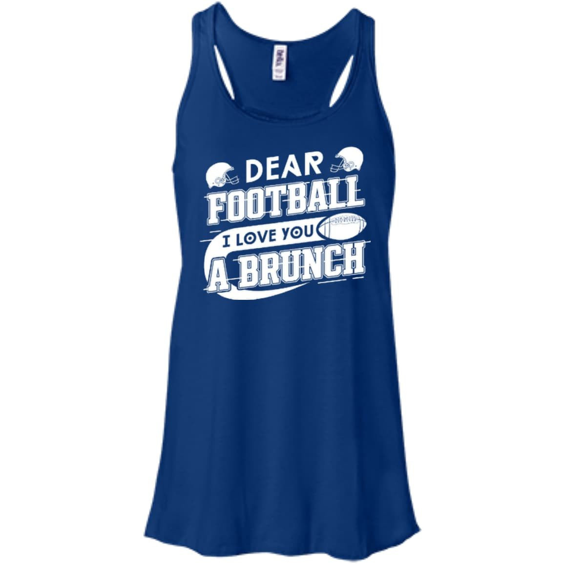 Dear Football I Love You A Brunch-T-Shirt & Hoodie-Women's Flowy Racerback Tank-True Royal