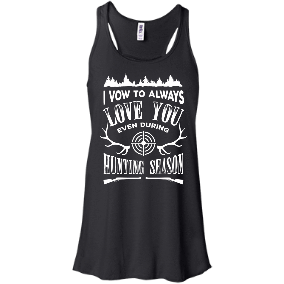 I Vow To Always Love You even during Hunting Season-T-Shirt & Hoodie-Women's Flowy Racerback Tank-Black
