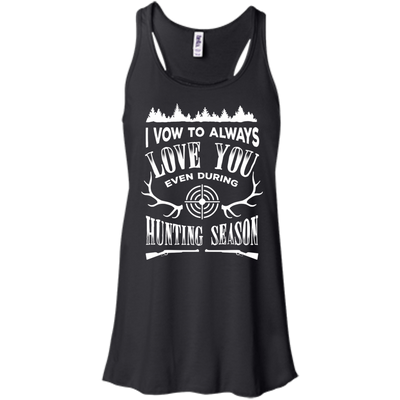 I Vow To Always Love You even during Hunting Season-T-Shirt & Hoodie-Women's Flowy Racerback Tank-Black