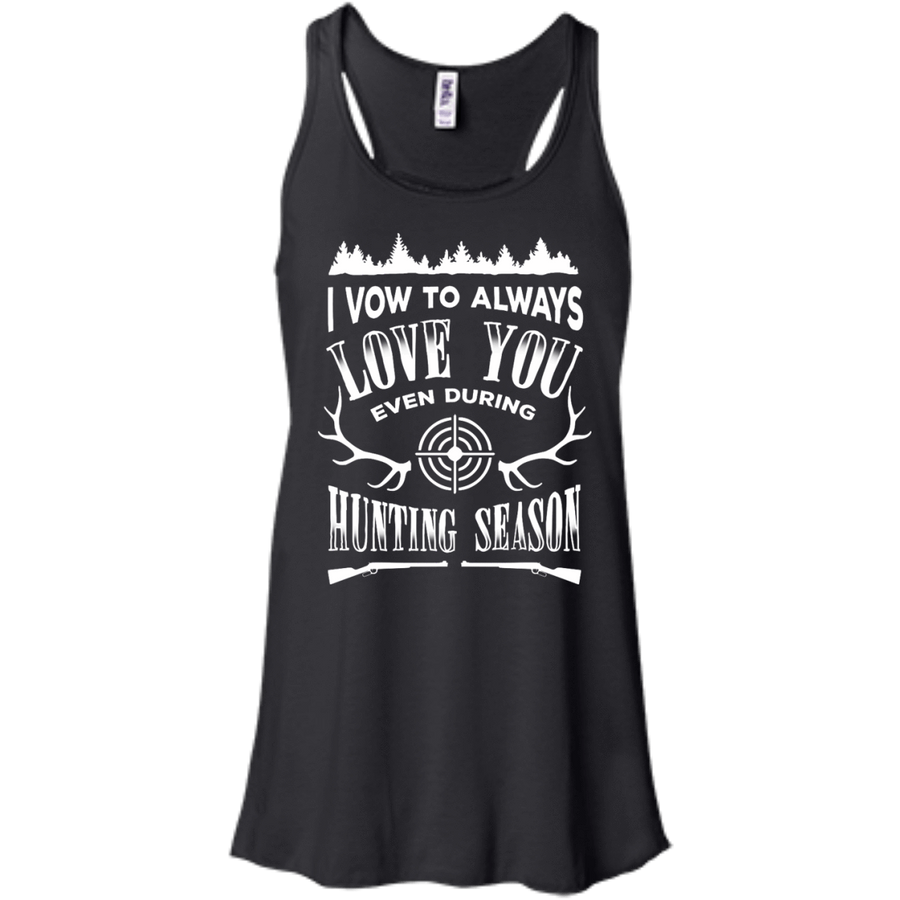 I Vow To Always Love You even during Hunting Season-T-Shirt & Hoodie-Women's Flowy Racerback Tank-Black