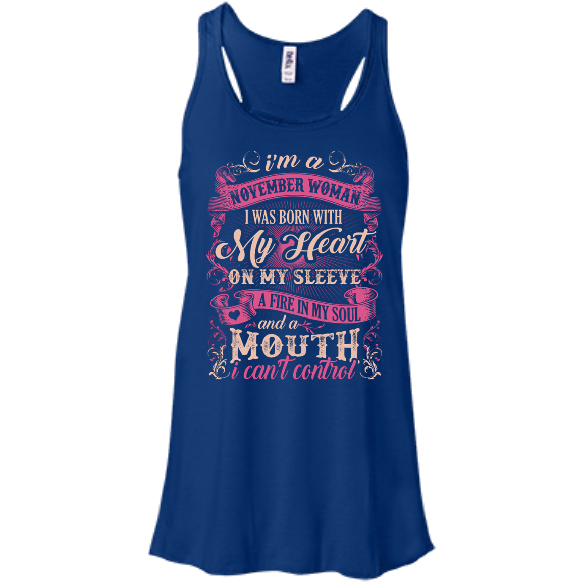 I Am A November Woman I Was Born With My Heart On My Sleeve-T-Shirt & Hoodie-Women's Flowy Racerback Tank-True Royal