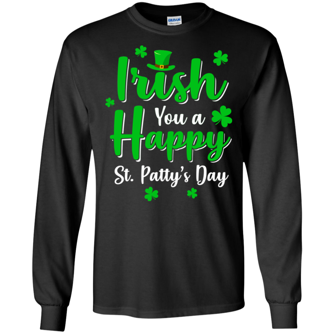 Irish You A Happy St. Patty's Day Saint Patricks Pun-T-Shirt & Hoodie-Long Sleeve T-Shirt-Black