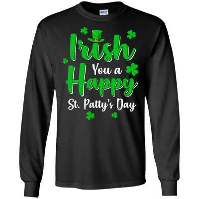 Irish You A Happy St. Patty's Day Saint Patricks Pun-T-Shirt & Hoodie-Long Sleeve T-Shirt-Black