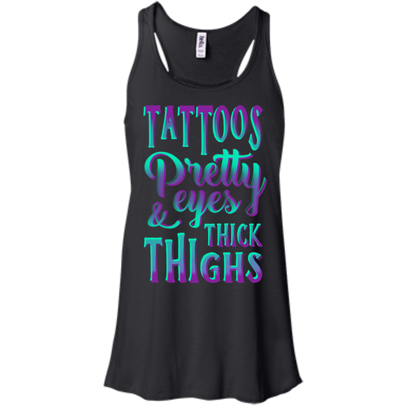 Tattoos Pretty Eyes And Thick Thighs-T-Shirt & Hoodie-Women's Flowy Racerback Tank-Black