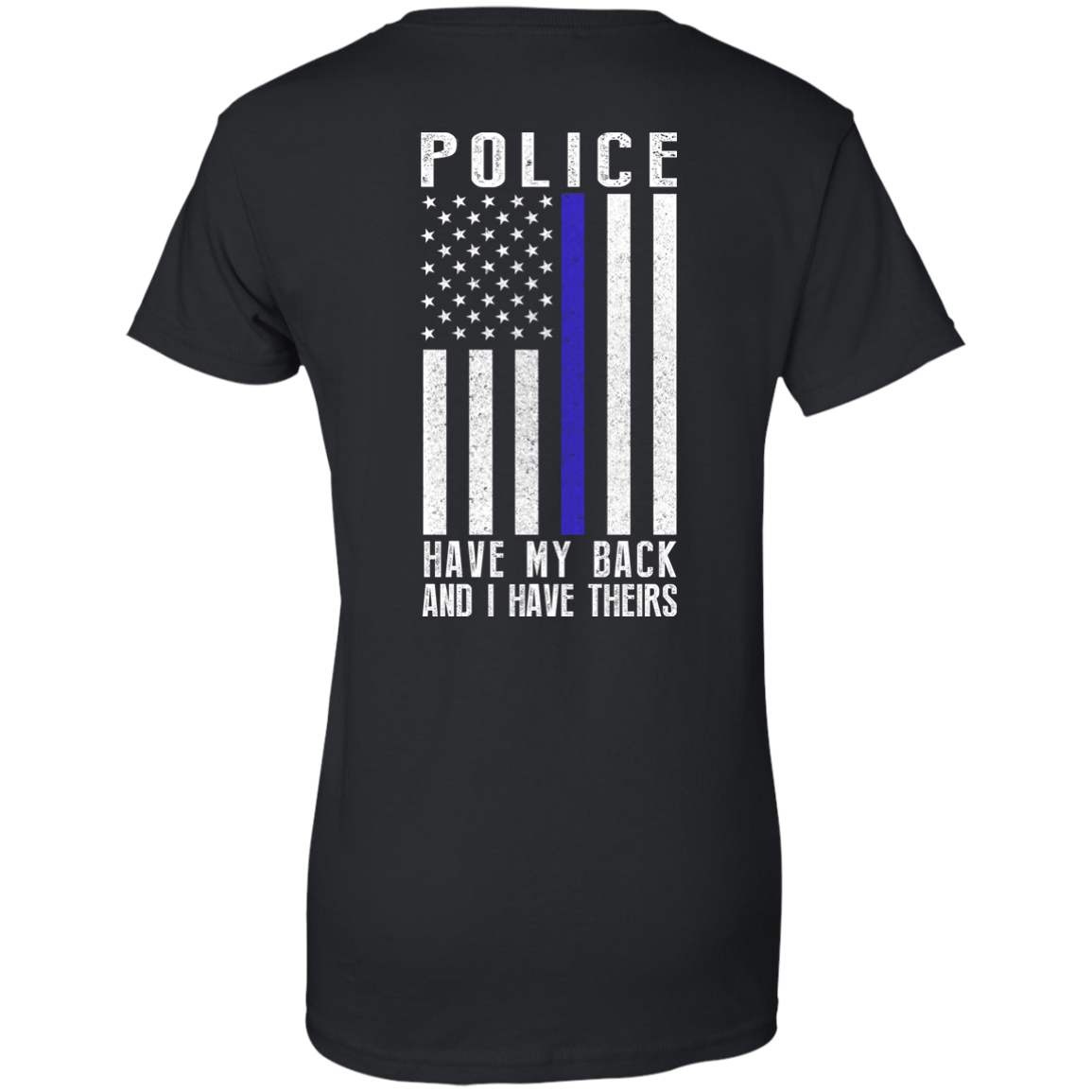 Police Have My Back and I Have Theirs Police Thin Blue Line-T-Shirt & Hoodie-Women's T-Shirt-Black