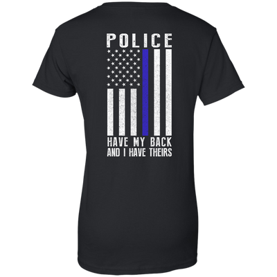 Police Have My Back and I Have Theirs Police Thin Blue Line-T-Shirt & Hoodie-Women's T-Shirt-Black