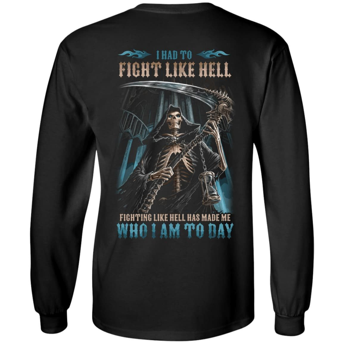 Fighting Like Hell Has Made Me Who I Am Today-T-Shirt & Hoodie-Long Sleeve T-Shirt-Black
