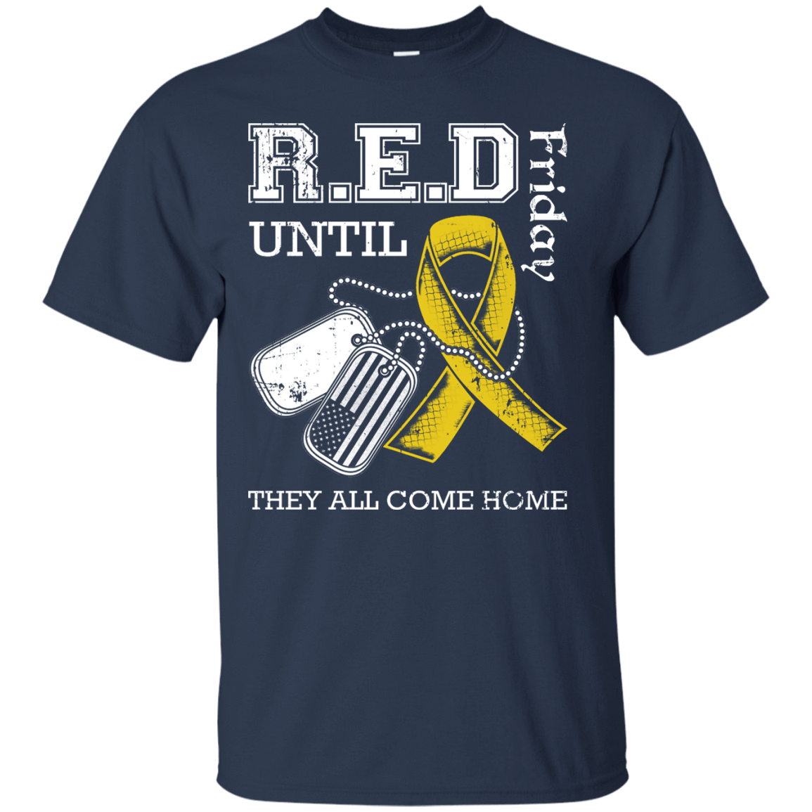 Red Friday Until They All Come Home-T-Shirt & Hoodie-Classic T-Shirt-Navy
