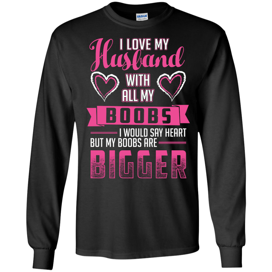 I Love My Husband With All My Boobs-T-Shirt & Hoodie-Long Sleeve T-Shirt-Black