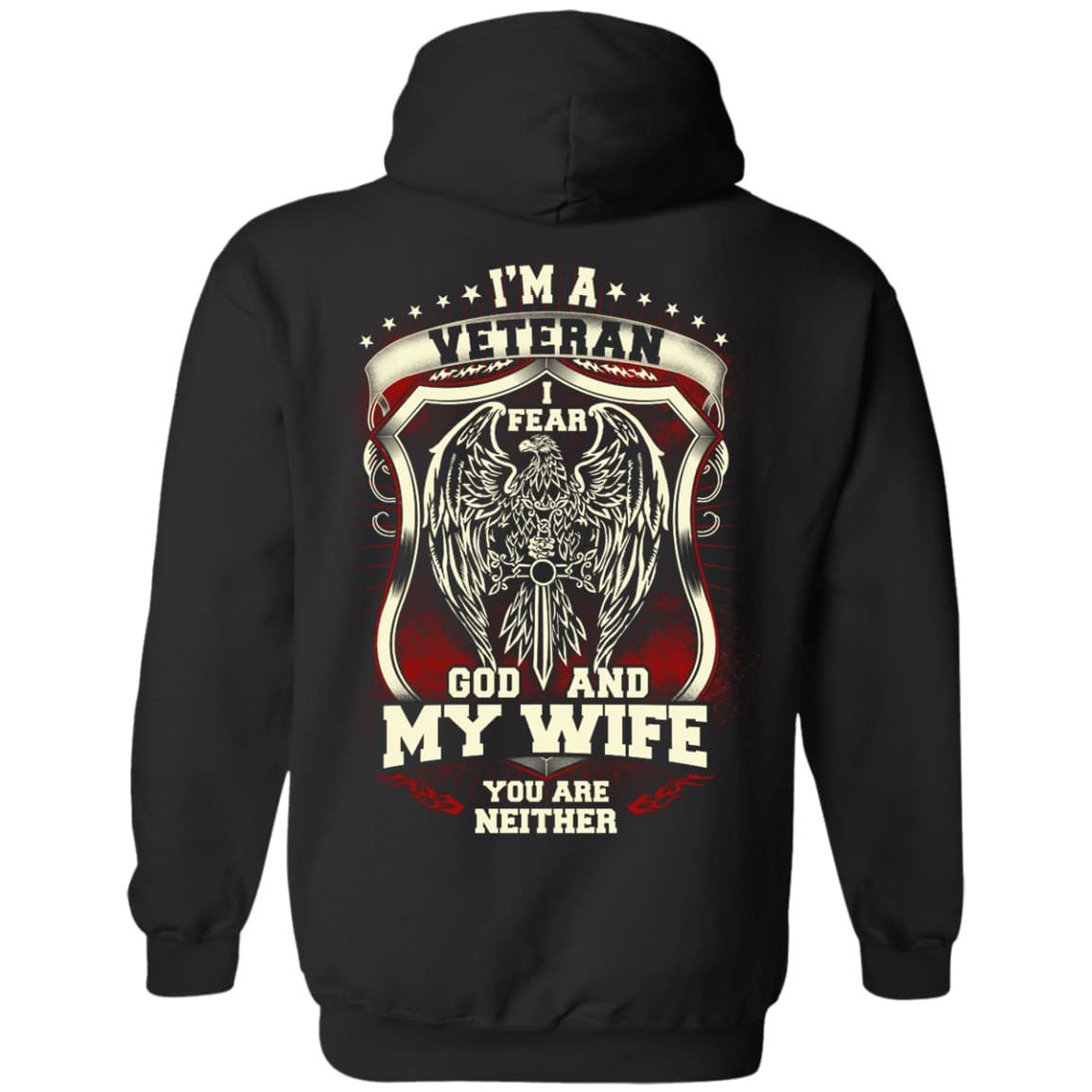 I Am A Veteran I Fear God And My Wife Not You-T-Shirt & Hoodie-Pullover Hoodie-Black