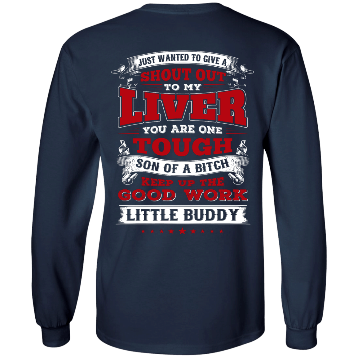 Just Wanted To Give A Shout Out To My Liver-T-Shirt & Hoodie-Long Sleeve T-Shirt-Navy
