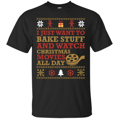 I Just Want To Bake Stuff And Watch Christmas Movie-T-Shirt & Hoodie-Classic T-Shirt-Black