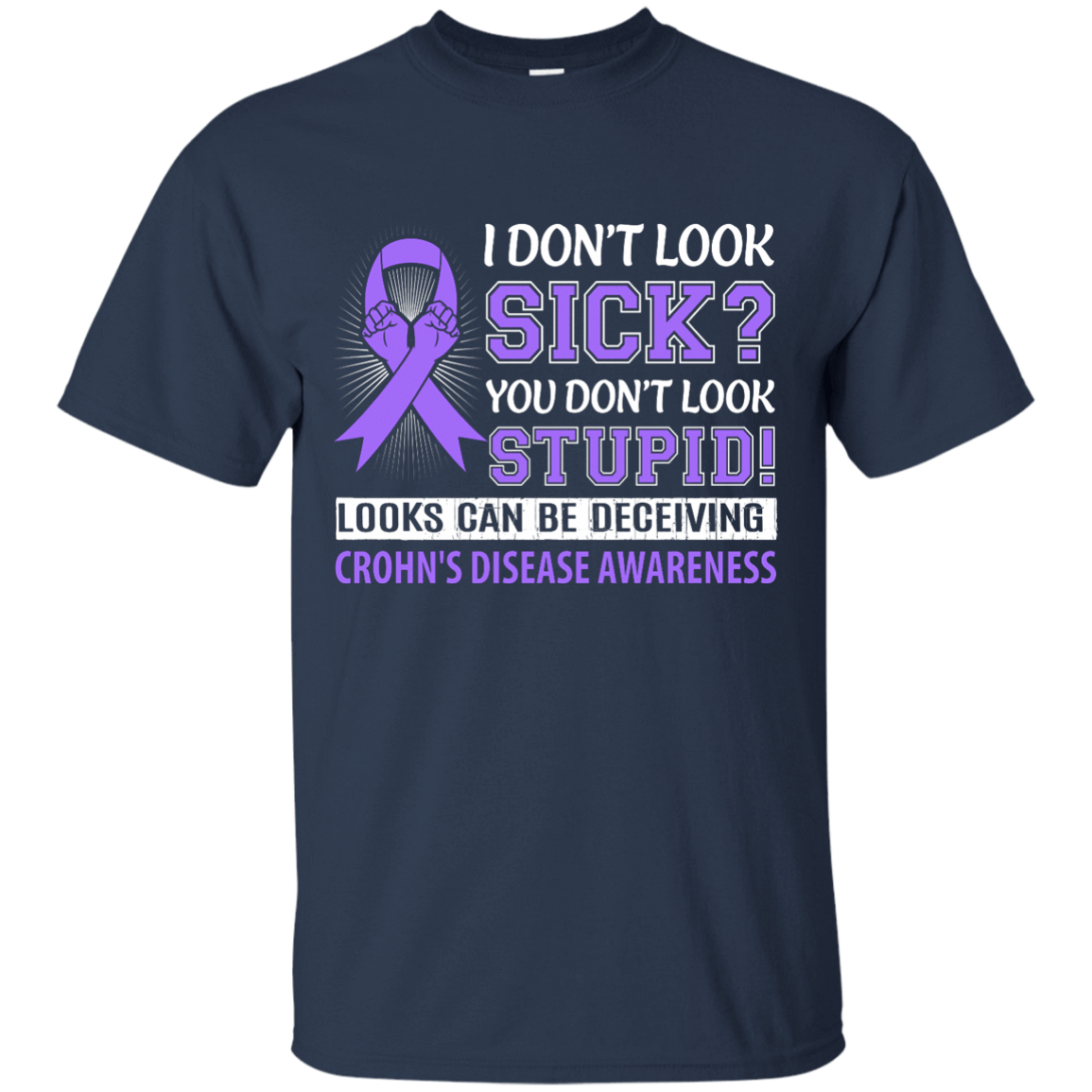 I Don't Look Sick Crohn's Awareness-T-Shirt & Hoodie-Classic T-Shirt-Navy