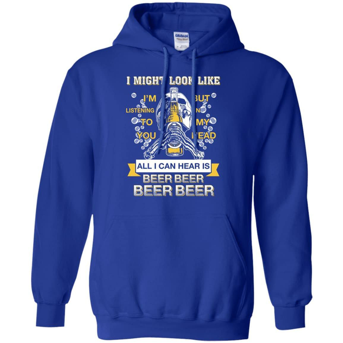 All I Can Hear Is Beer Beer Beer Beer-T-Shirt & Hoodie-Pullover Hoodie-Royal