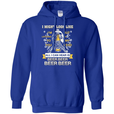 All I Can Hear Is Beer Beer Beer Beer-T-Shirt & Hoodie-Pullover Hoodie-Royal