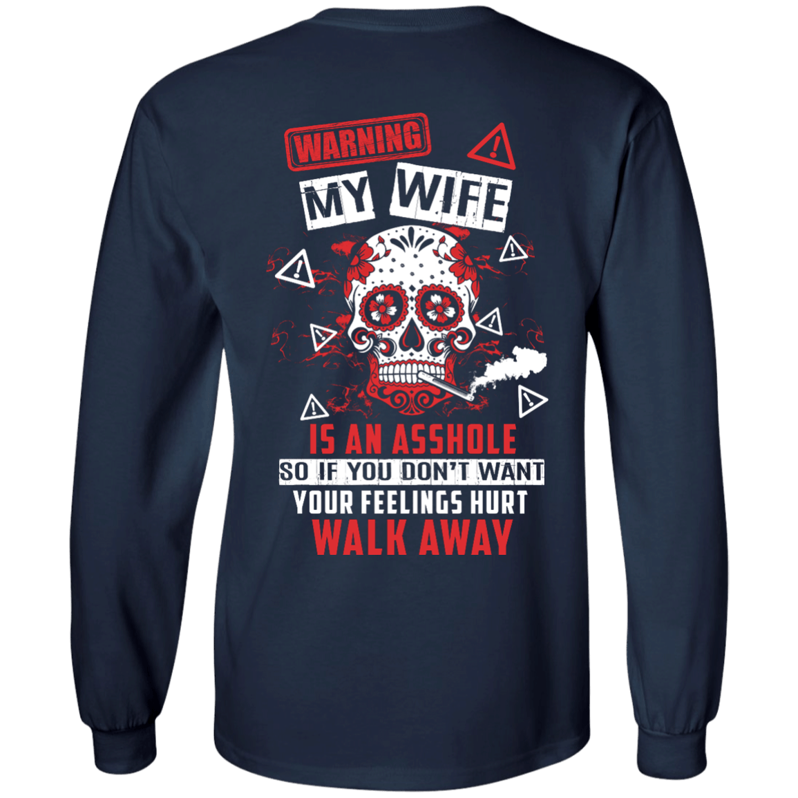 Warning my wife is An A**hole-T-Shirt & Hoodie-Long Sleeve T-Shirt-Navy