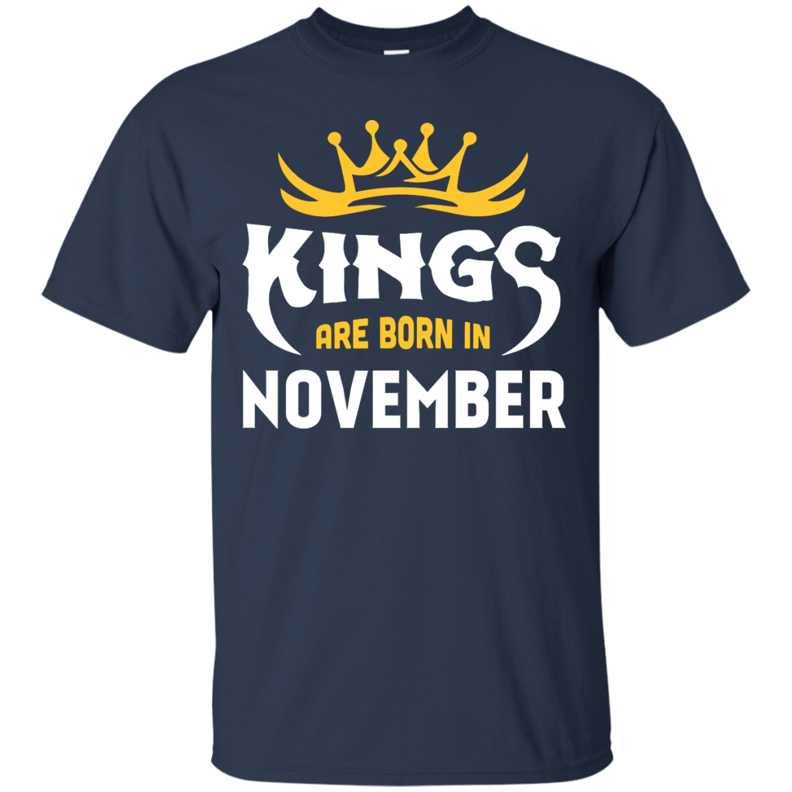 Kings Are Born In November-T-Shirt & Hoodie-Classic T-Shirt-Navy