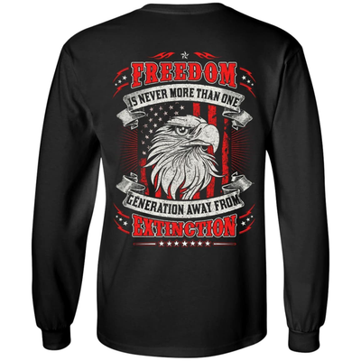 Freedom Is Never More Than One Generation Away From Extinction-T-Shirt & Hoodie-Long Sleeve T-Shirt-Black