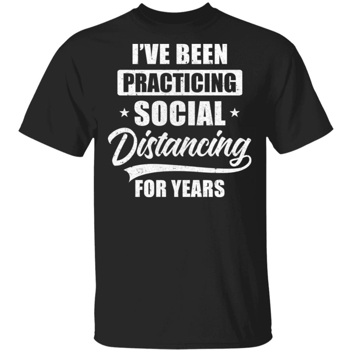 I've Been Social Distancing For Years Quarantine Funny