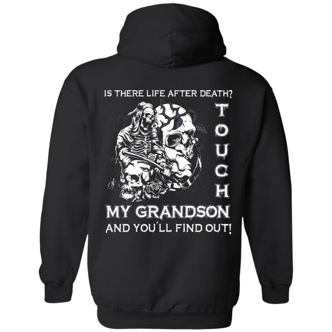 Is There Life After Death Touch My Grandson And You'll Find Out-T-Shirt & Hoodie-Pullover Hoodie-Black
