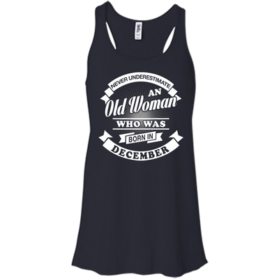 Never Underestimate An Old Woman Who Was Born In December-T-Shirt & Hoodie-Women's Flowy Racerback Tank-Midnight