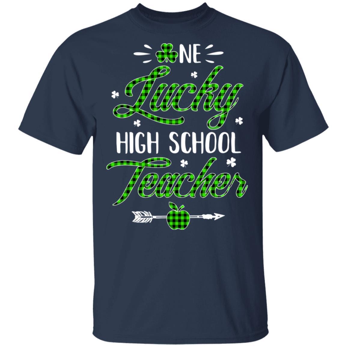One Lucky High School Teacher St Patricks Day Irish Gift-T-Shirt & Hoodie-Classic T-Shirt-Navy