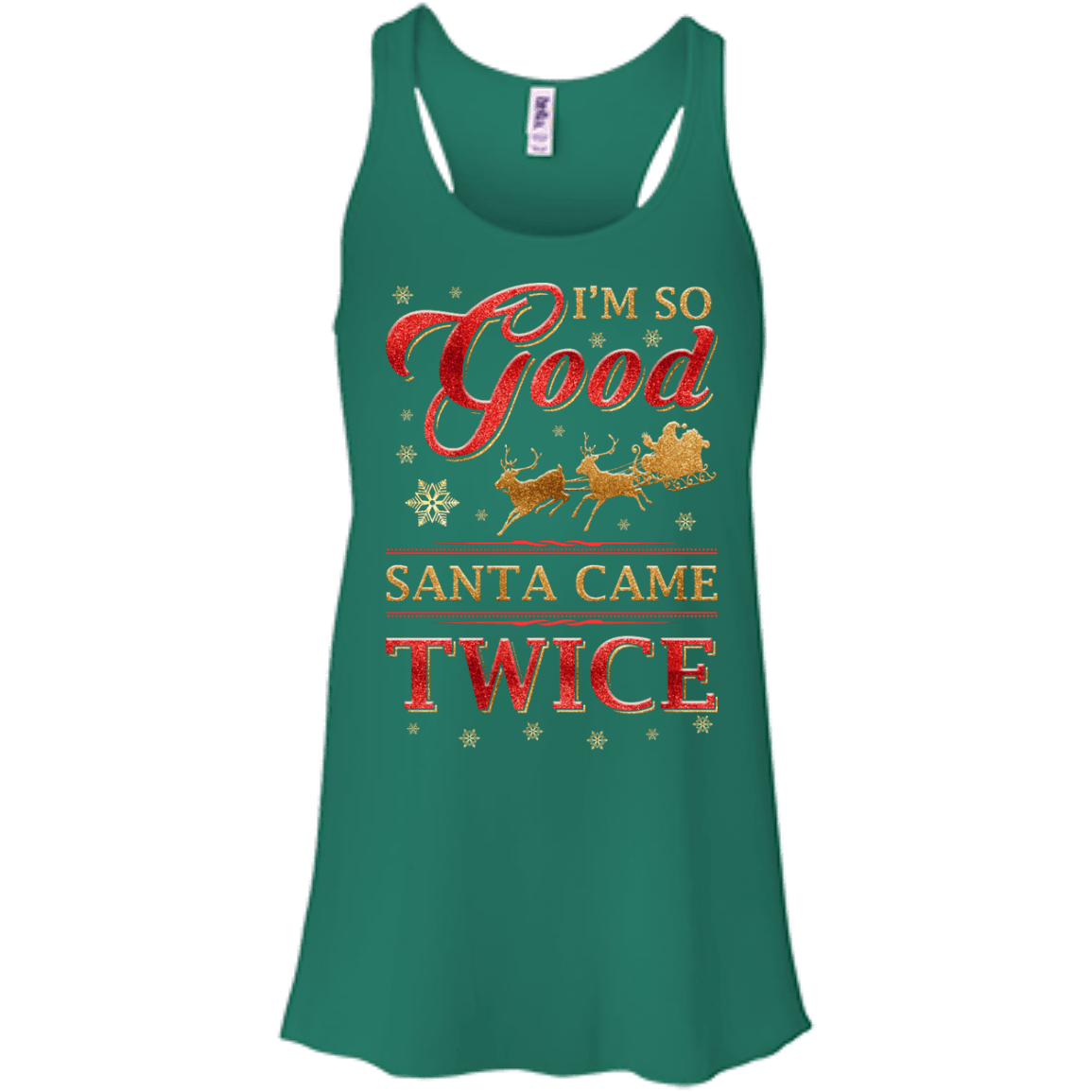 I'm So Good Santa Came Twice-T-Shirt & Hoodie-Women's Flowy Racerback Tank-Kelly
