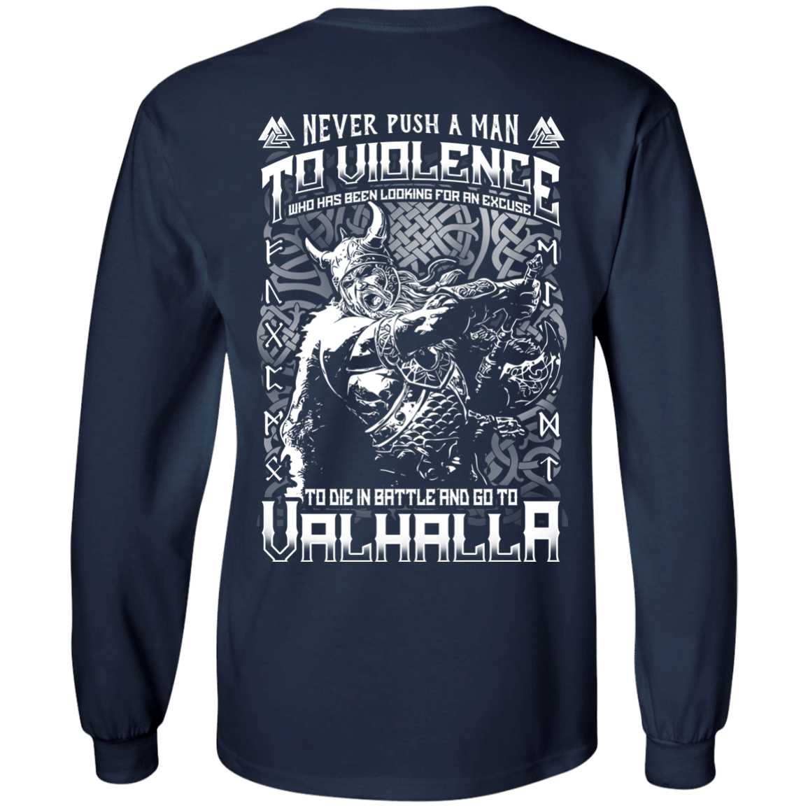 Never Push A Man To Violence Who Go To Valhalla-T-Shirt & Hoodie-Long Sleeve T-Shirt-Navy