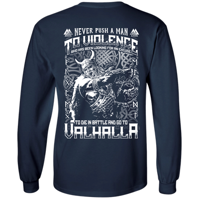 Never Push A Man To Violence Who Go To Valhalla-T-Shirt & Hoodie-Long Sleeve T-Shirt-Navy