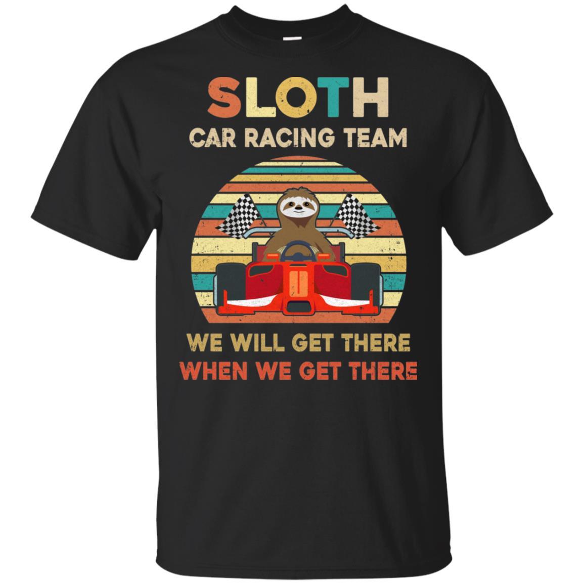 Sloth Car Racing Team We'll Get There When We Get There-T-Shirt & Hoodie-Classic T-Shirt-Black