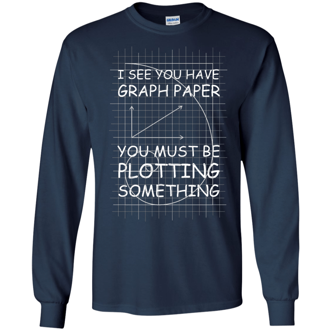 I See You Have Graph Paper-T-Shirt & Hoodie-Long Sleeve T-Shirt-Navy