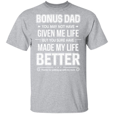 Bonus Dad You May Not Have Given Me Life-T-Shirt & Hoodie-Classic T-Shirt-Sport Grey