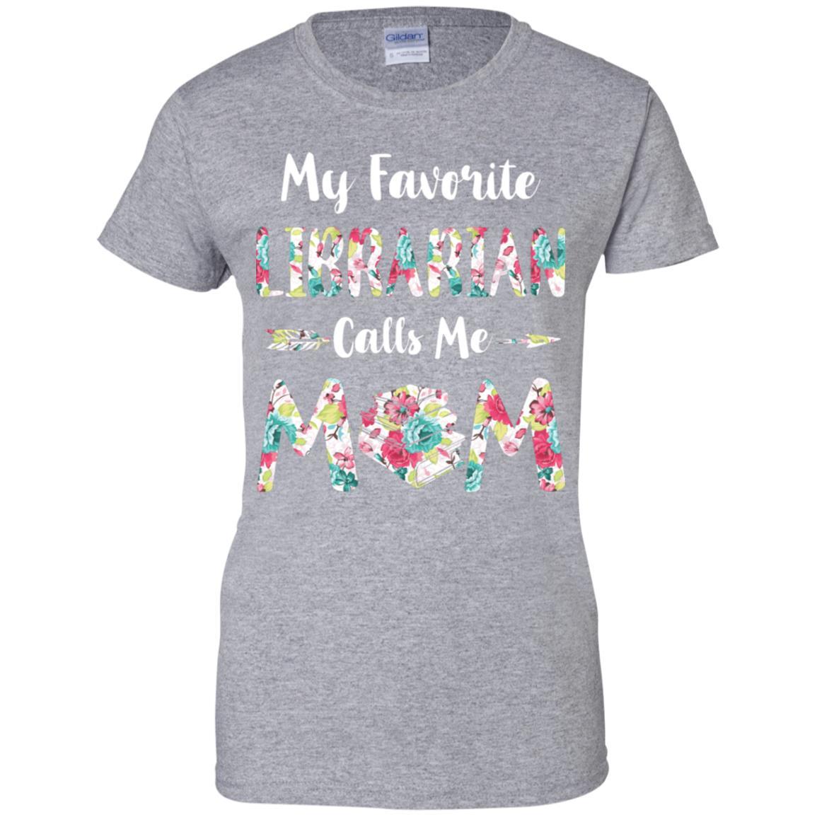 Floral My Favorite Librarian Calls Me Mom Mothers Day Gift-T-Shirt & Hoodie-Women's T-Shirt-Sport Grey