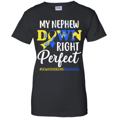 My Nephew Down Syndrome Awareness Down Right Perfect-T-Shirt & Hoodie-Women's T-Shirt-Black