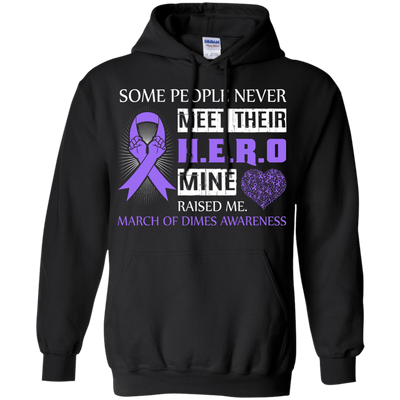 March Of Dimes Awareness Some People Never Meet Hero-T-Shirt & Hoodie-Pullover Hoodie-Black