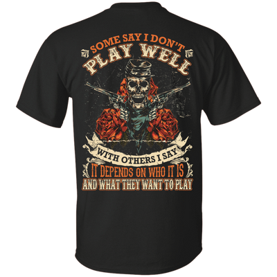 I say it depends on who it is and what they want to play-T-Shirt & Hoodie-Classic T-Shirt-Black