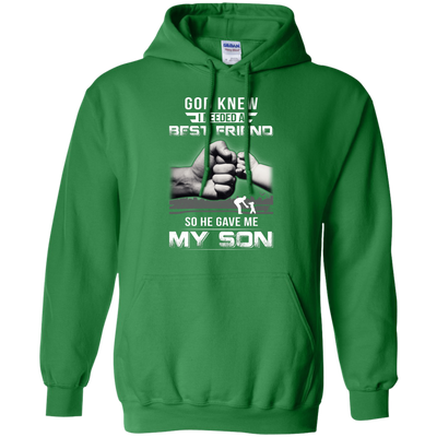 God Knew I Needed A Best Friend So He Gave My Son-T-Shirt & Hoodie-Pullover Hoodie-Irish Green