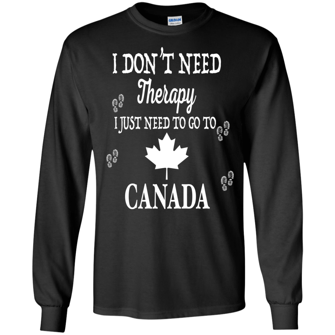 I Just Need To Go To Canada-T-Shirt & Hoodie-Long Sleeve T-Shirt-Black