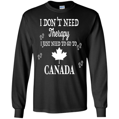 I Just Need To Go To Canada-T-Shirt & Hoodie-Long Sleeve T-Shirt-Black