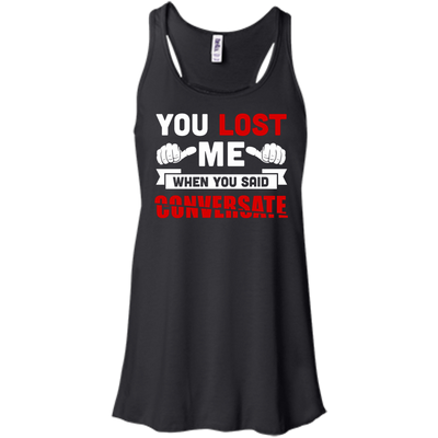 You Lost Me When You Said CONVERSATE-T-Shirt & Hoodie-Women's Flowy Racerback Tank-Black